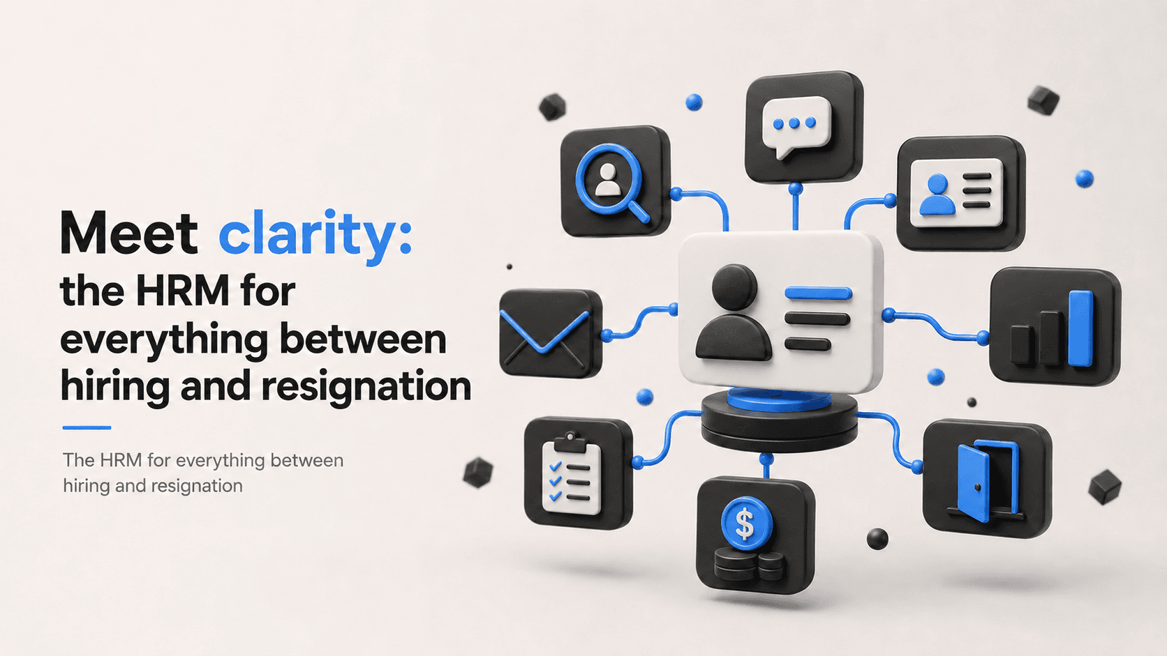 Meet Clarity: The HRM for Everything Between Hiring and Resignation