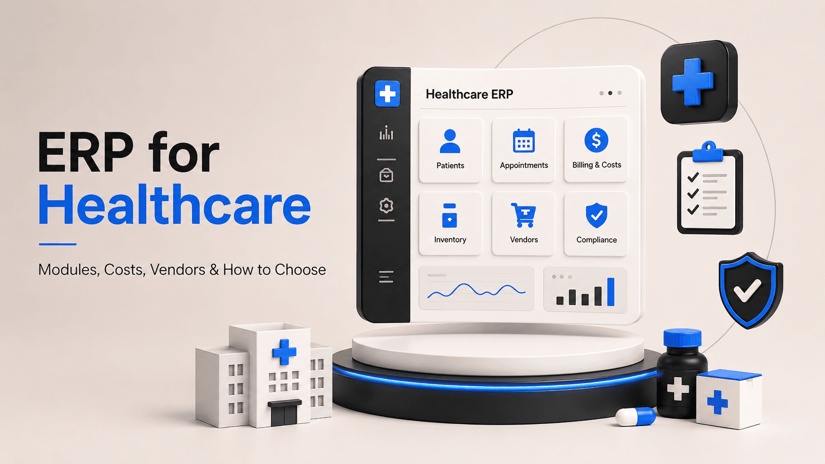 ERP for Healthcare: Modules, Costs, Vendors and How to Pick the Right One